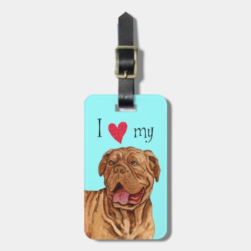 I Love my Dogue de Bordeaux Luggage Tag