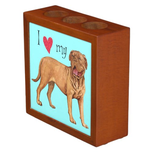 I Love my Dogue de Bordeaux PencilPen Holder