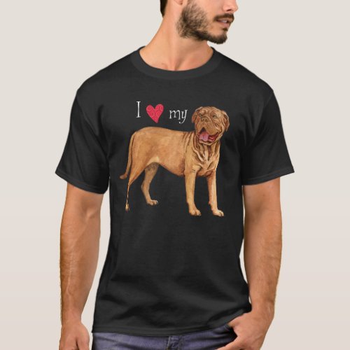 I Love my Dogue de Bordeaux T_Shirt