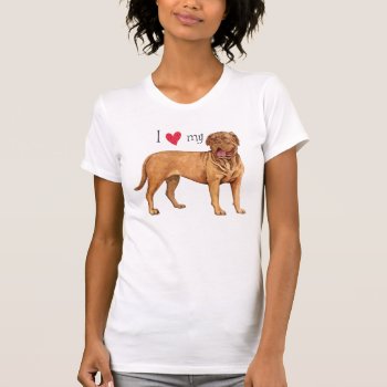 I Love My Dogue De Bordeaux T-shirt by DogsInk at Zazzle