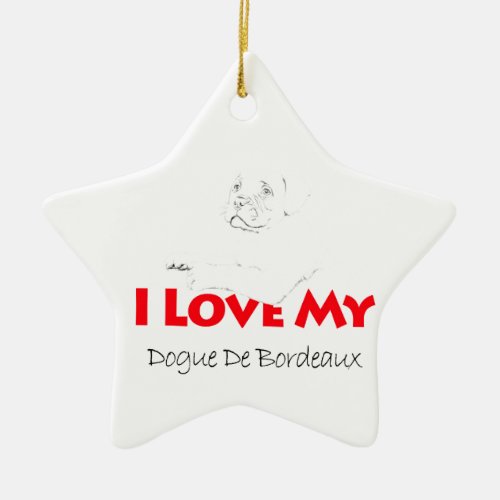 I love my Dogue de sketch Bordeaux Ceramic Ornament
