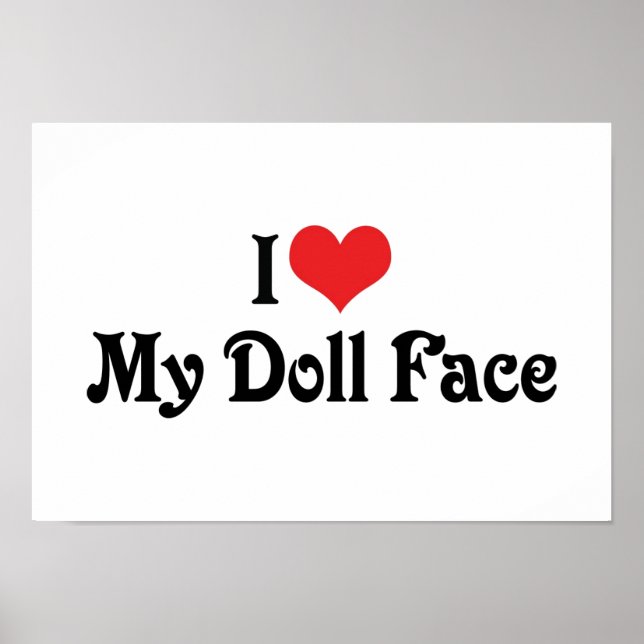 I Love My Doll Face Poster (Front)