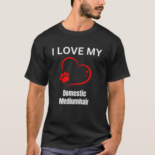 I love my domestic mediumhair breed cat Cat T-Shirt