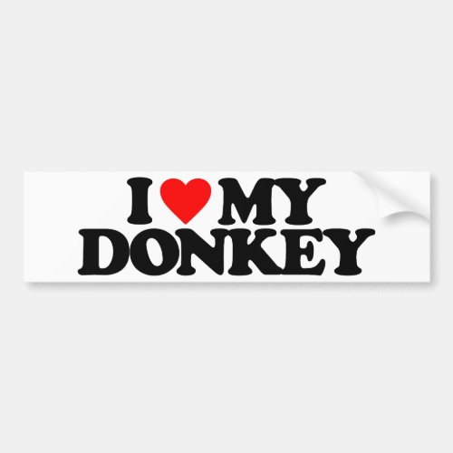 I LOVE MY DONKEY BUMPER STICKER