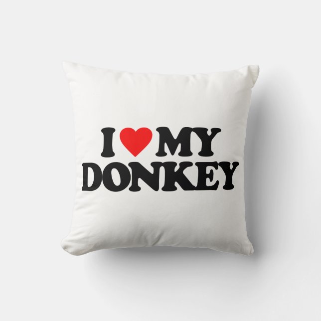 I LOVE MY DONKEY THROW PILLOW (Front)