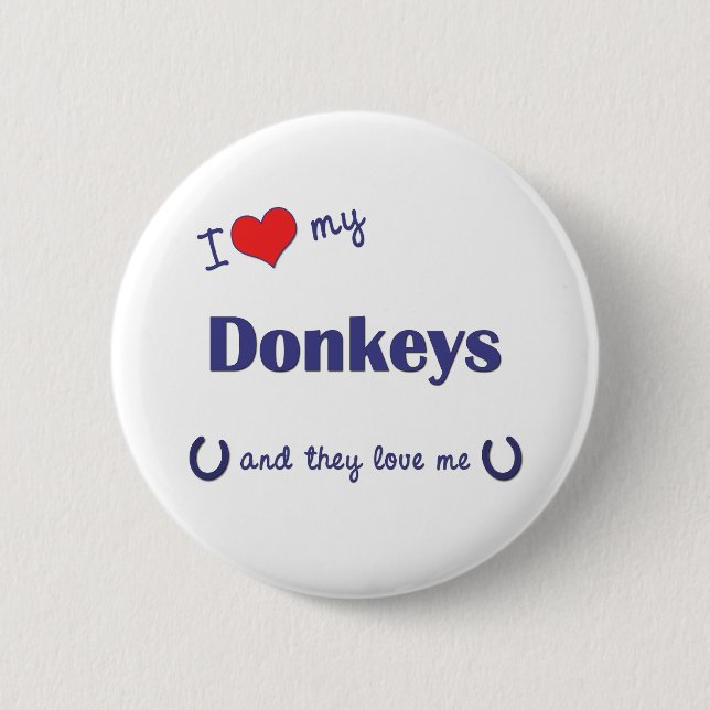 I Love My Donkeys (Multiple Donkeys) Button (Front)