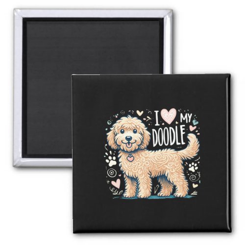 I Love My Doodle _ Adorable Doodle Dog Design For  Magnet