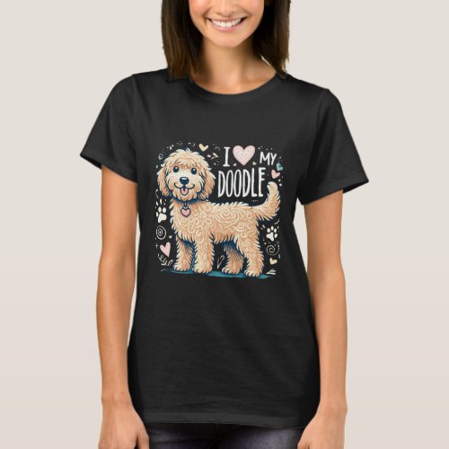 I Love My Doodle _ Adorable Doodle Dog Design For  T_Shirt