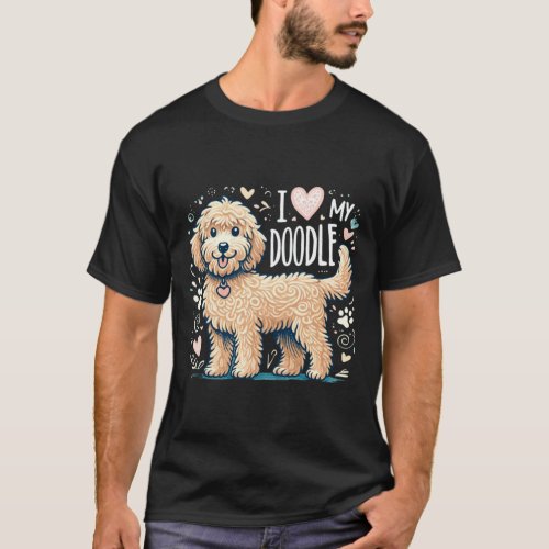 I Love My Doodle _ Adorable Doodle Dog Design For  T_Shirt