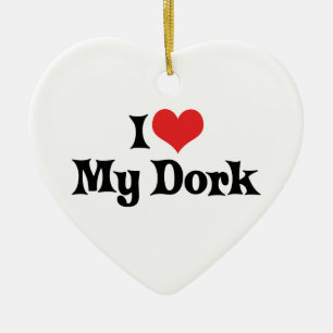 I Love My Dork Ornament