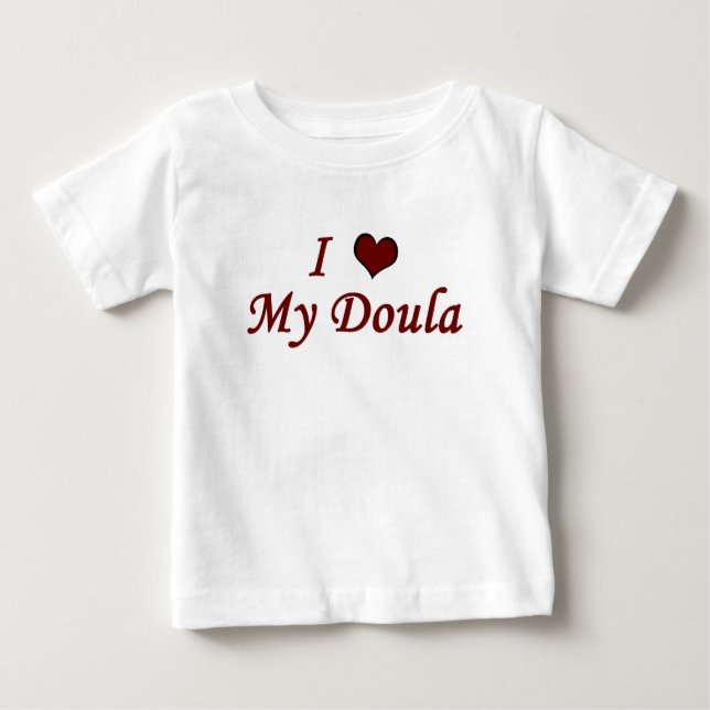 I Love My Doula Baby T-Shirt (Front)
