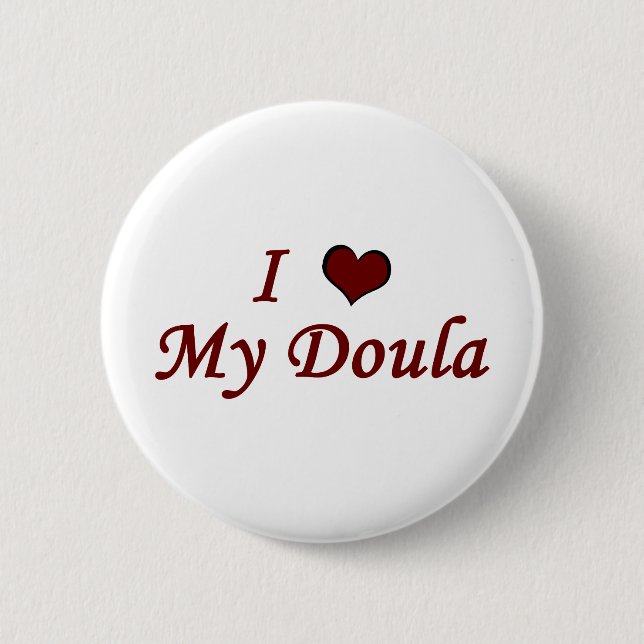 I Love My Doula Pinback Button (Front)