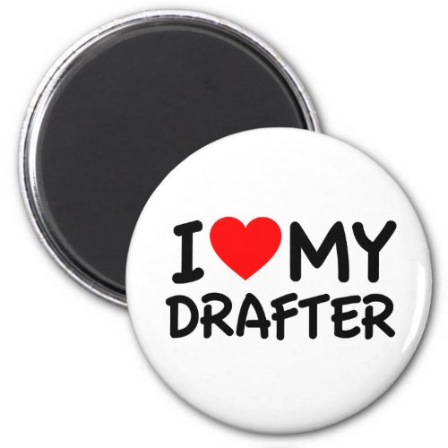 I love my drafter magnet