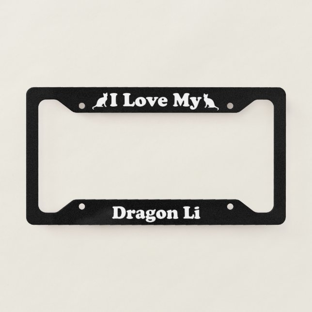 I Love My Dragon Li Cat License Plate Frame (Front)