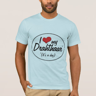 I Love My Drahthaar (It's a Dog) T-Shirt