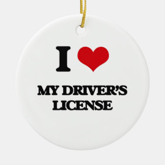 I Love My Driver's License Ceramic Ornament