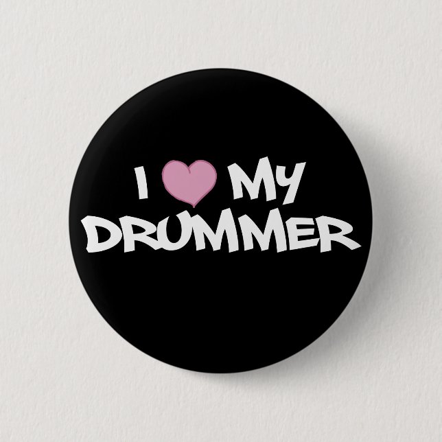 I Love My Drummer Button (Front)