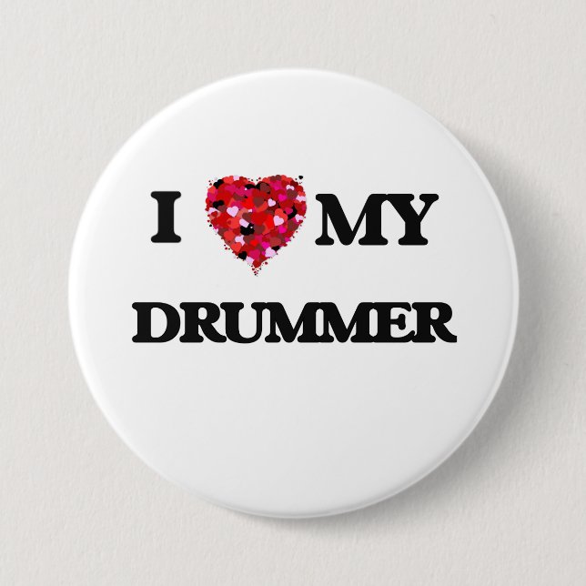 I love my Drummer Pinback Button (Front)