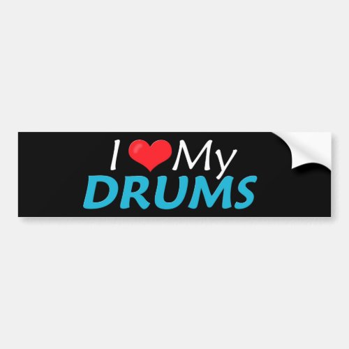 I Love My Drums Bumper Sticker