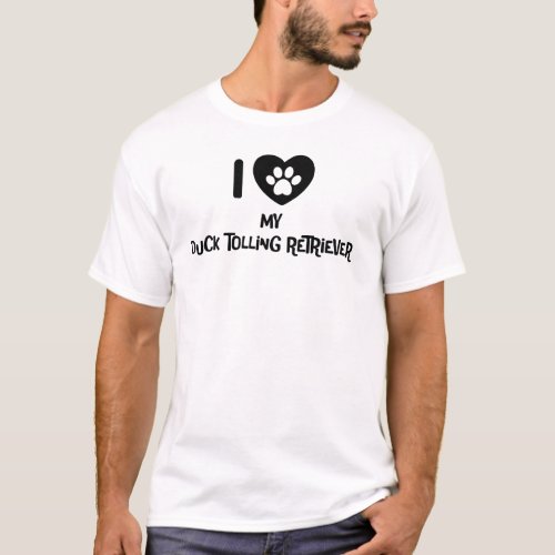 I love my duck tolling retriever _ black text with T_Shirt