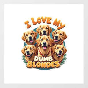 I Love My Dumb Blonde Golden Retrievers Vintage Re Floor Decals