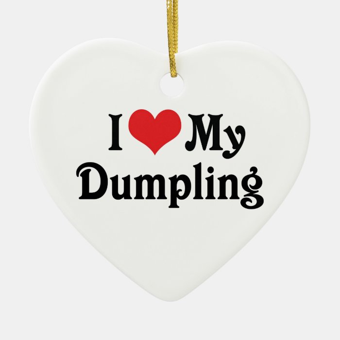 I Love My Dumpling Ornaments