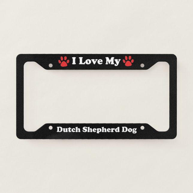 I Love My Dutch Shepherd Dog License Plate Frame (Front)