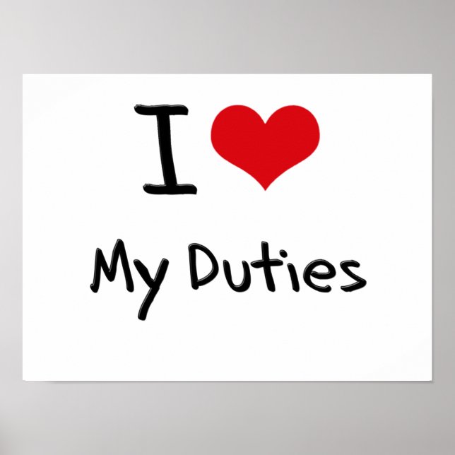 I Love My Duties Poster (Front)
