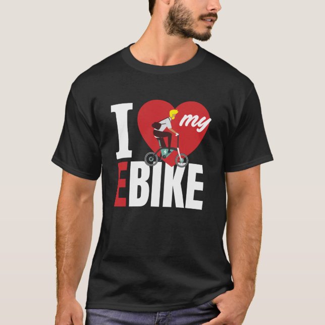 I Love My E Bike Bicycle T-Shirt (Front)