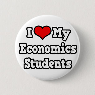 I Love My Economics Students Button