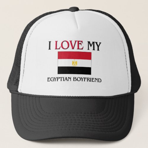 I Love My Egyptian Boyfriend Trucker Hat