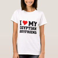 I love my Egyptian Boyfrriend T-Shirt