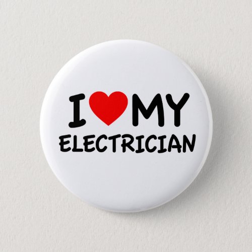 I love my electrician button