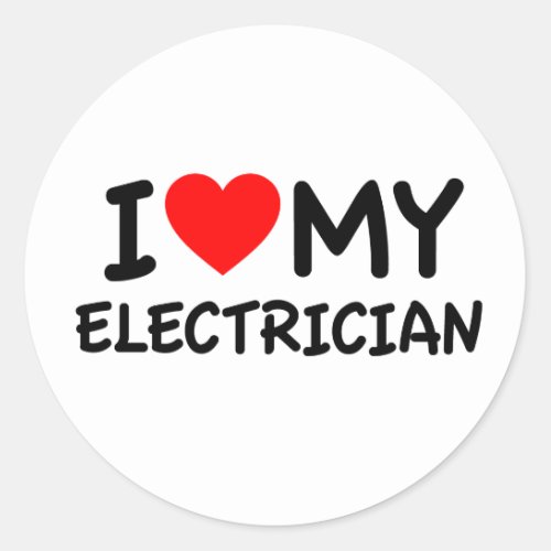 I love my electrician classic round sticker