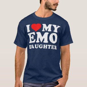 I Love My Emo Daughter T-Shirt