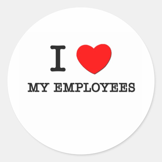 I love My Employees Classic Round Sticker (Front)