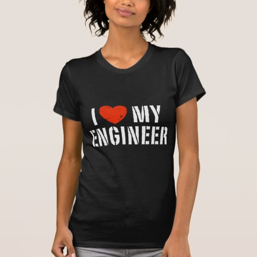 I Love My Engineer T_Shirt