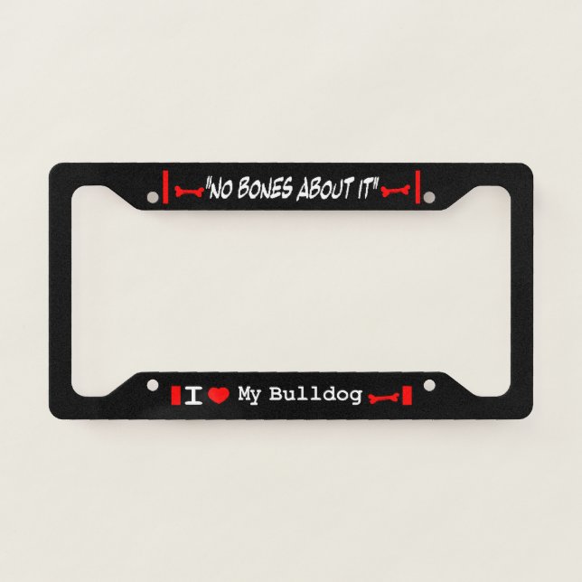 I Love My English Bulldog License Plate Frame (Front)