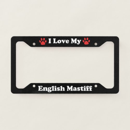 I Love My English Mastiff Dog License Plate Frame