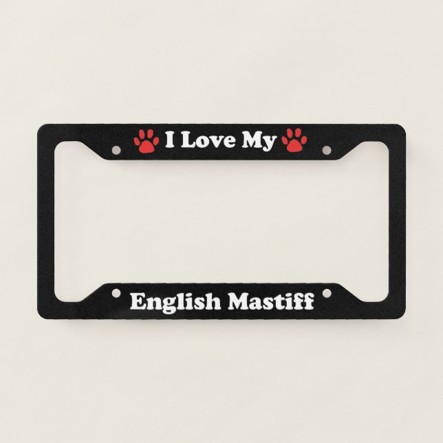 I Love My English Mastiff Dog License Plate Frame (Front)