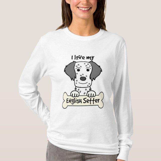 I Love My English Setter T-Shirt (Front)