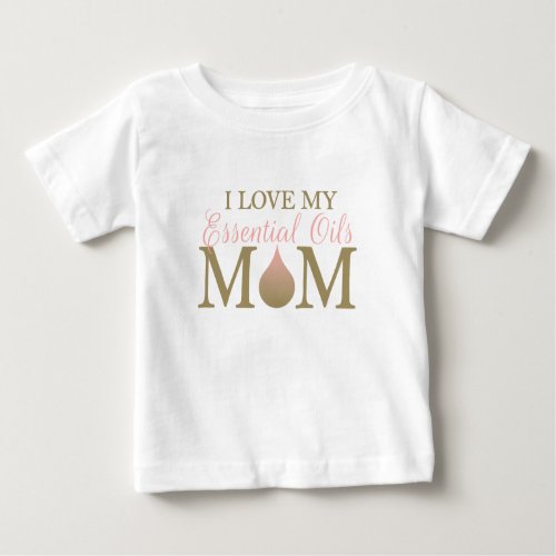 I love my EO Mom Baby T_Shirt