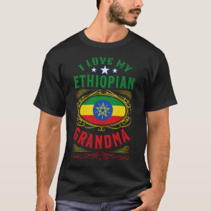 I love my Ethiopian grandma T-Shirt