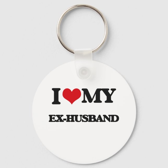 I love my Ex-Husband Keychain (Front)