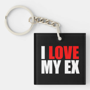 I love my ex keychain