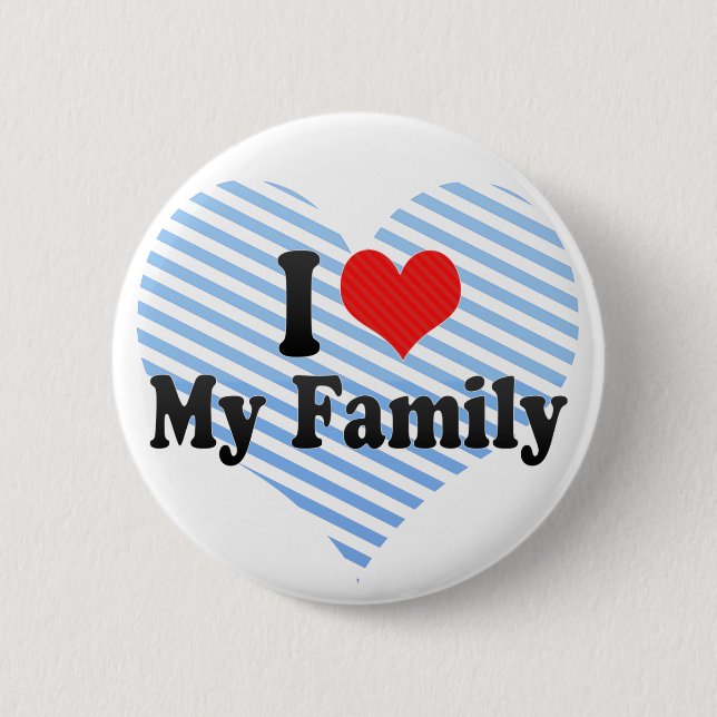 I Love My Family Button (Front)