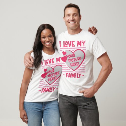 I Love My Family Custom Family Photo T_Shirt
