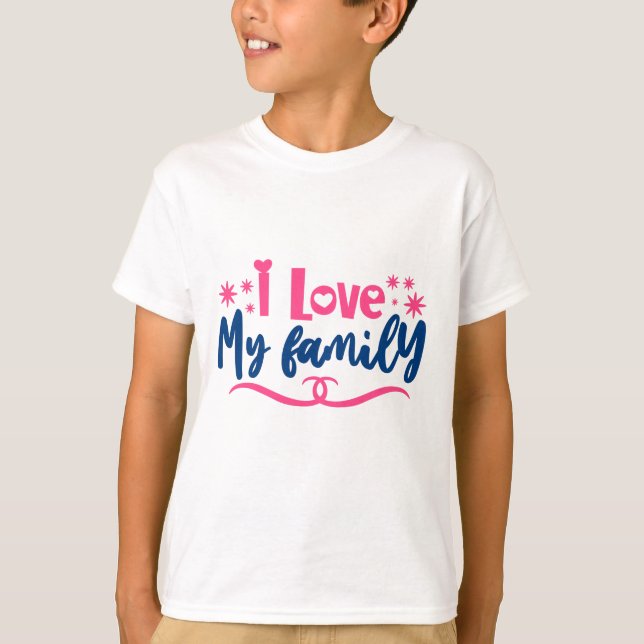 I love my Family T-Shirt (Front)