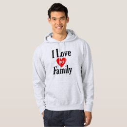 I Love my Family T-Shirt Hoodie