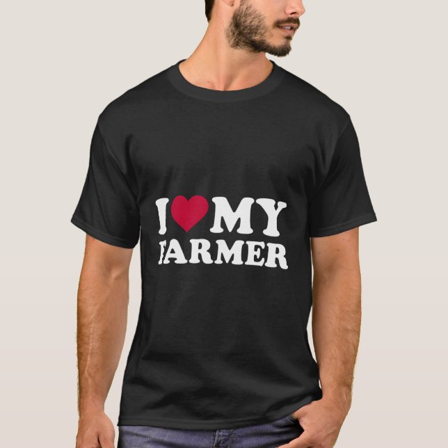 I Love My Farmer T-Shirt (Front)